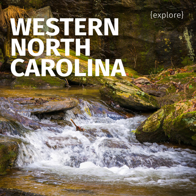{explore} Western North Carolina and the Blue Ridge Mountains