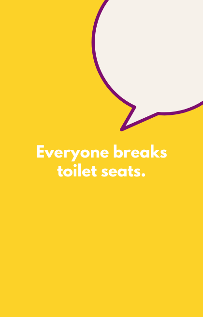 🚽 Everyone breaks toilet seats