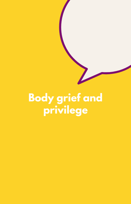 😢 Body grief and privilege